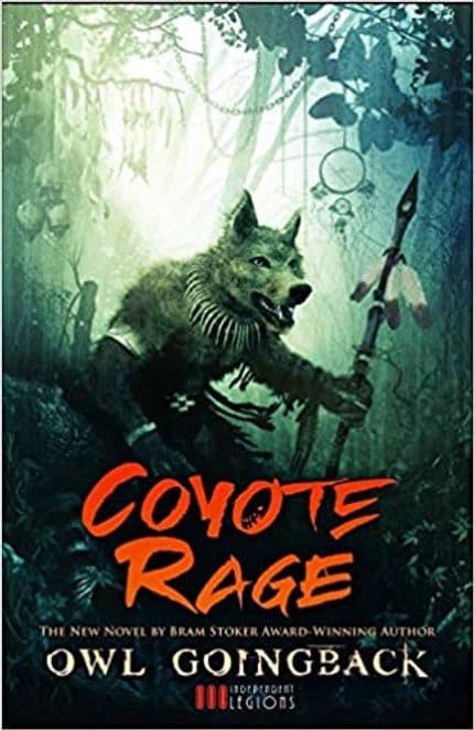 Coyote Rage, a horror novel by indigenous author Owl Goingback