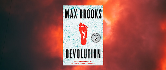 Everything You Need to Know About Devolution by Max Brooks