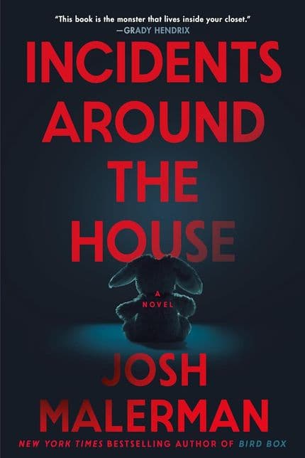 incidents around the house by josh malerman