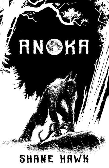 Anoka: A Collection of Indigenous Horror by native author Shane Hawk