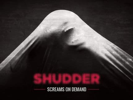 Shudder Knows How to Freak You Out
