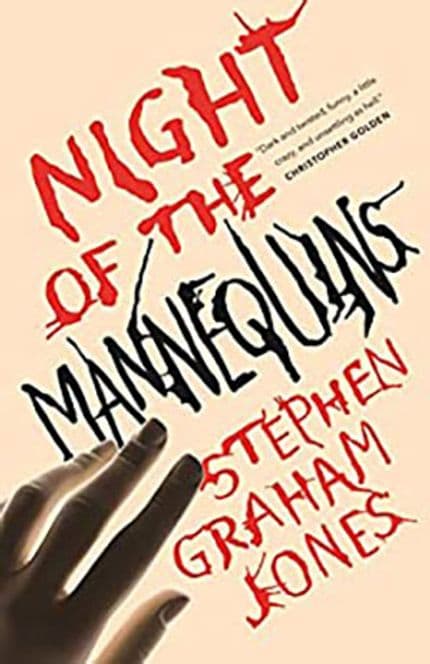 Night of the Mannequins by Stephen Graham Jones